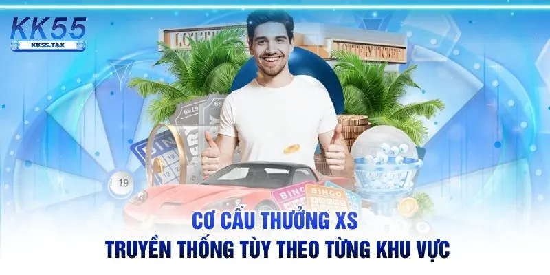 Cơ cấu thưởng XS truyền thống tùy theo từng khu vực