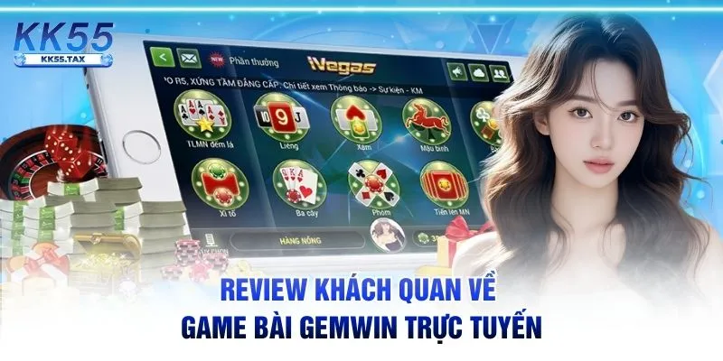 Review khách quan về game bài Gemwin trực tuyến